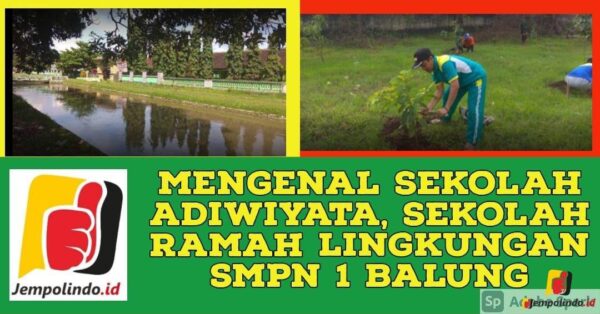 Mengenal Sekolah Adiwiyata, Sekolah Peduli Lingkungan SMPN 1 Balung