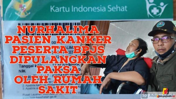 Nurhalima Pasien Kanker Peserta BPJS Dipulangkan Paksa Rumah Sakit Nurhalima Pasien Kanker Peserta BPJS Dipulangkan Paksa Rumah Sakit
